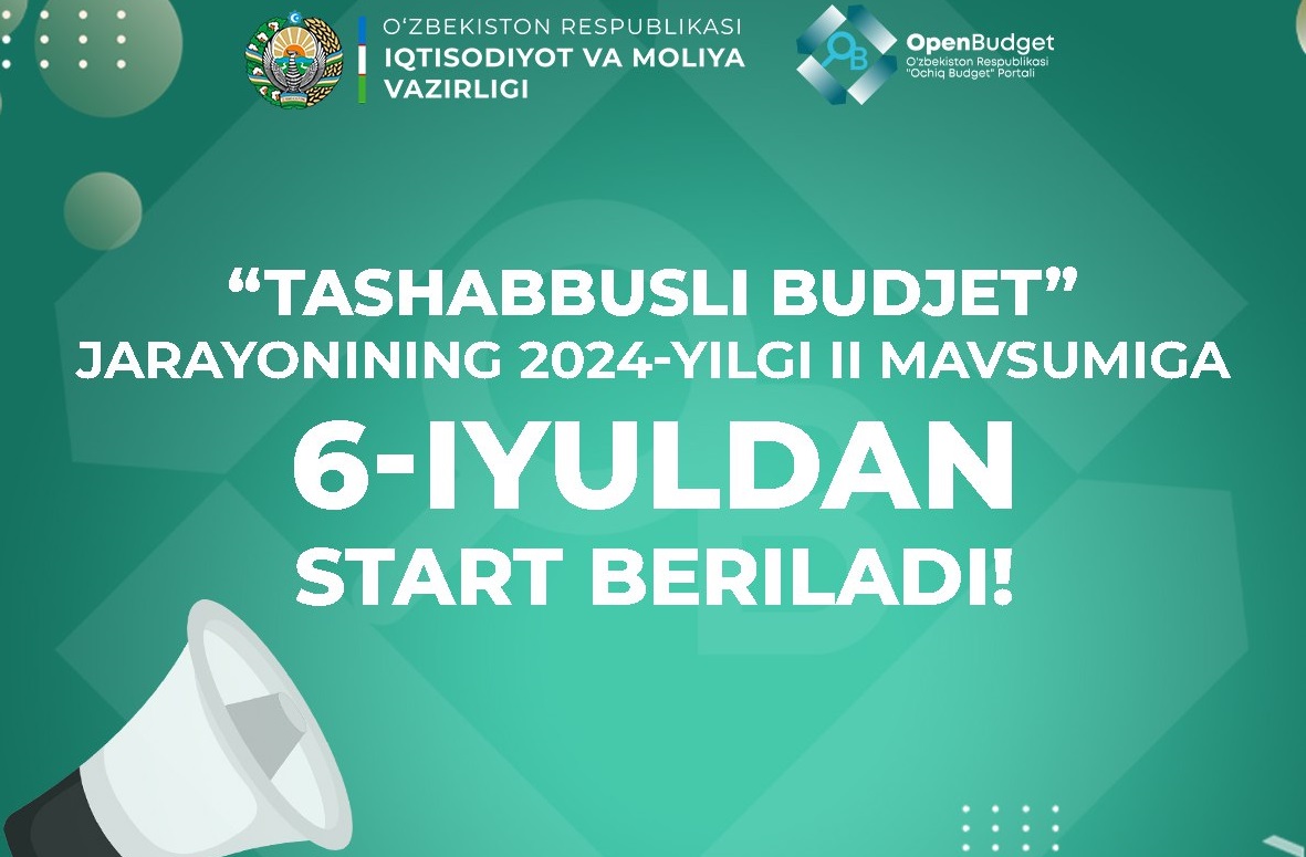 “Tashabbusli budjet” jarayonining 2024-yilgi II mavsumiga 6-iyuldan start beriladi!